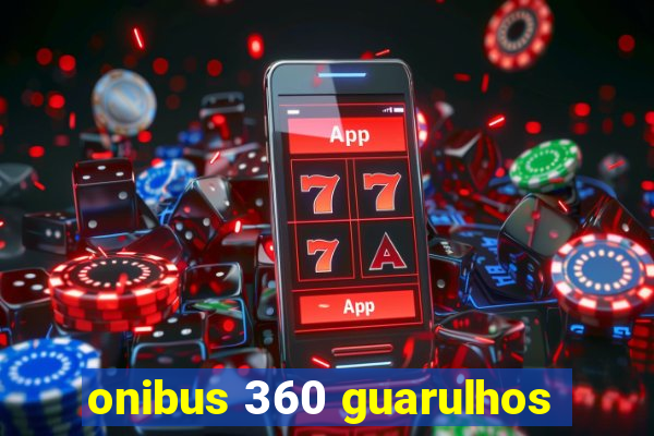 onibus 360 guarulhos